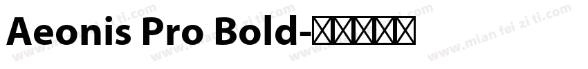 Aeonis Pro Bold字体转换